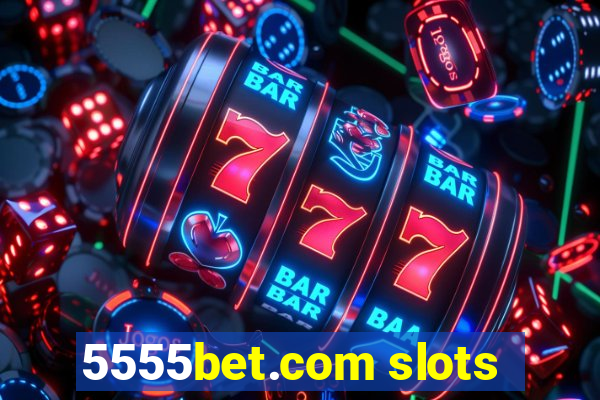 5555bet.com slots